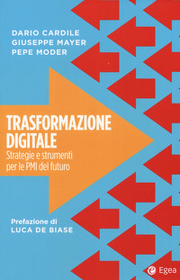 Trasformazione digitale. Strategie e strumenti per le PMI del futuro - Librerie.coop Trasformazione digitale. Strategie e strumenti per le PMI del futuro - Librerie.coop