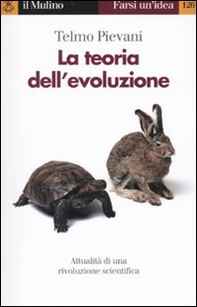 La teoria dell'evoluzione. Attualità di una rivoluzione scientifica - Librerie.coop La teoria dell'evoluzione. Attualità di una rivoluzione scientifica - Librerie.coop