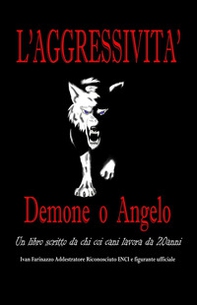 L'aggressività: demone o angelo - Librerie.coop