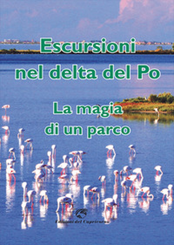 Escursioni nel delta del Po: la magia di un parco - Librerie.coop Escursioni nel delta del Po: la magia di un parco - Librerie.coop