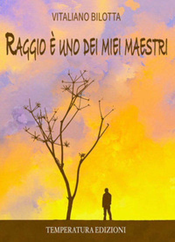 Raggio è uno dei miei maestri - Librerie.coop Raggio è uno dei miei maestri - Librerie.coop