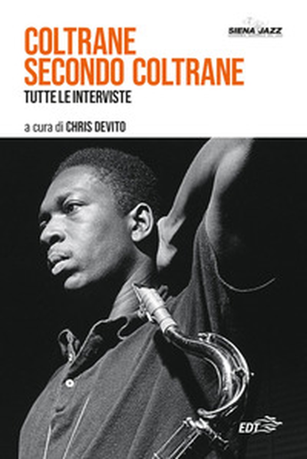 Coltrane secondo Coltrane. Tutte le interviste - Librerie.coop