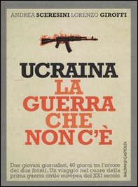 Ucraina. La guerra che non c'è - Librerie.coop