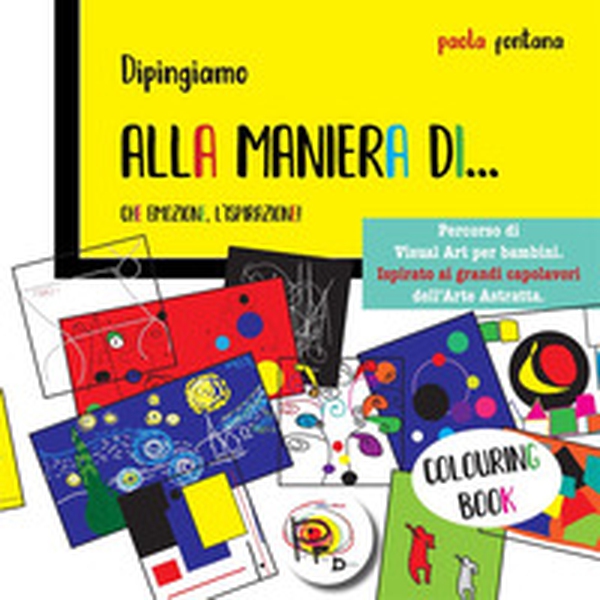 Alla maniera di... Che emozione, l'ispirazione! Percorso di visual art per bambini. Ispirato ai grandi capolavori dell'arte astratta - Librerie.coop Alla maniera di... Che emozione, l'ispirazione! Percorso di visual art per bambini. Ispirato ai grandi capolavori dell'arte astratta - Librerie.coop