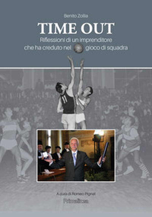 Time out. Riflessioni di un imprenditore che ha creduto nel gioco di squadra - Librerie.coop Time out. Riflessioni di un imprenditore che ha creduto nel gioco di squadra - Librerie.coop