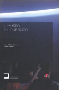 Il museo è il pubblico. Il servizio educativo del Museo di Fotografia Contemporanea: un laboratorio di esperienze 2006-2009 - Librerie.coop Il museo è il pubblico. Il servizio educativo del Museo di Fotografia Contemporanea: un laboratorio di esperienze 2006-2009 - Librerie.coop