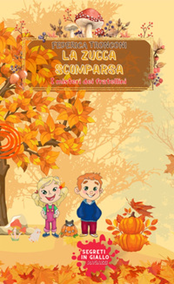 La zucca scomparsa. I misteri dei fratellini - Librerie.coop La zucca scomparsa. I misteri dei fratellini - Librerie.coop