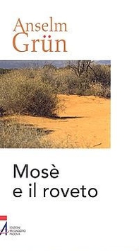 Mosè e il roveto. Immagini bibliche di trasformazione - Librerie.coop