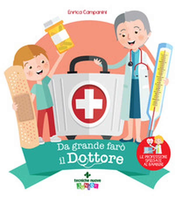 Da grande farò il dottore - Librerie.coop Da grande farò il dottore - Librerie.coop