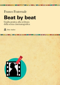 Beat by beat. Come scrivere una scena - Librerie.coop