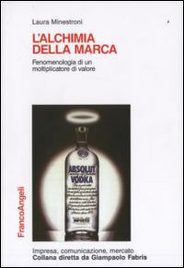 L'alchimia della marca. Fenomenologia di un moltiplicatore di valore - Librerie.coop