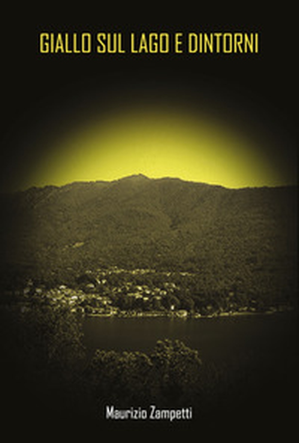 Giallo sul lago e dintorni - Librerie.coop Giallo sul lago e dintorni - Librerie.coop