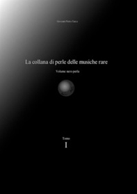 La collana di perle delle musiche rare. Volume nero perla - Librerie.coop