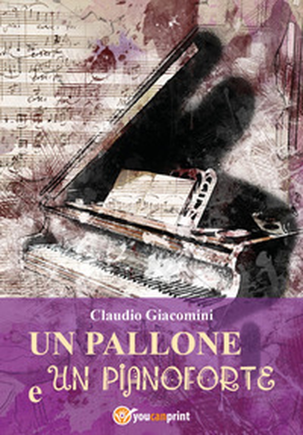 Un pallone e un pianoforte - Librerie.coop Un pallone e un pianoforte - Librerie.coop