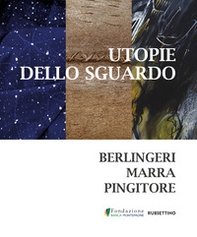 Utopie dello sguardo. Berlingeri Marra Pingitore - Librerie.coop