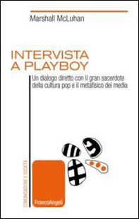 Intervista a Playboy. Un dialogo diretto con il gran sacerdote della cultura pop e il metafisico dei media - Librerie.coop Intervista a Playboy. Un dialogo diretto con il gran sacerdote della cultura pop e il metafisico dei media - Librerie.coop