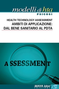 Modelli di HTA. Psicosi. Health technology assessment. Ambiti di applicazione: dal bene sanitario al PDTA - Librerie.coop