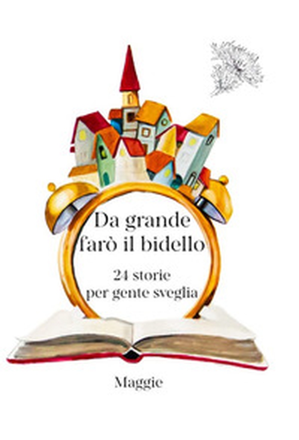Da grande farò il bidello. 24 storie per gente sveglia - Librerie.coop Da grande farò il bidello. 24 storie per gente sveglia - Librerie.coop