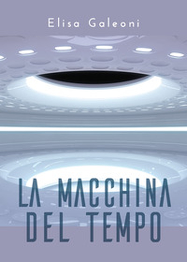 La macchina del tempo - Librerie.coop La macchina del tempo - Librerie.coop