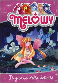 Il giorno della felicità. Melowy - Vol. 5 - Librerie.coop