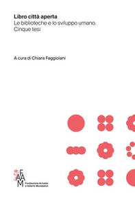 Libro città aperta. Le biblioteche e lo sviluppo umano. Cinque tesi - Librerie.coop