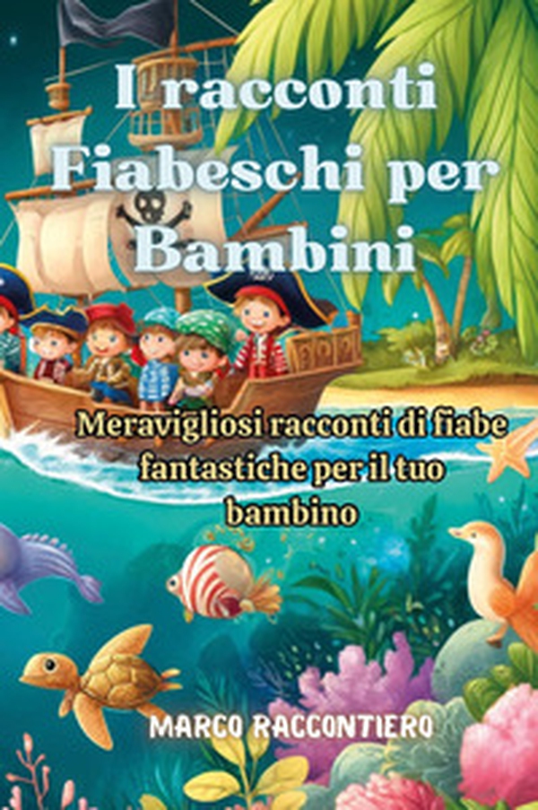 I racconti fiabeschi per bambini - Librerie.coop I racconti fiabeschi per bambini - Librerie.coop
