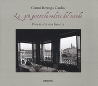La più gioconda veduta del mondo. Venezia da una finestra - Librerie.coop La più gioconda veduta del mondo. Venezia da una finestra - Librerie.coop