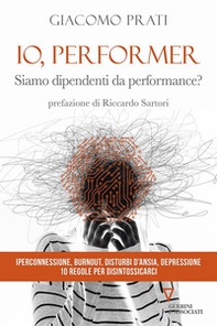 Io, performer. Siamo dipendenti da performance? - Librerie.coop