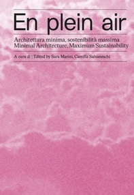 En plein air. Architettura minima, sostenibilità massima-Minimal architecture, maximum sustainability - Librerie.coop En plein air. Architettura minima, sostenibilità massima-Minimal architecture, maximum sustainability - Librerie.coop