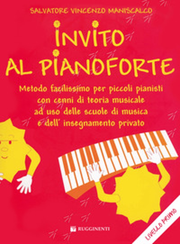 Invito al pianoforte. Livello primo - Librerie.coop Invito al pianoforte. Livello primo - Librerie.coop