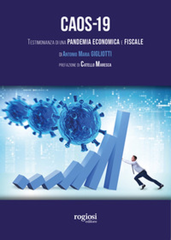 Caos-19. Testimonianza di una pandemia economica e fiscale - Librerie.coop Caos-19. Testimonianza di una pandemia economica e fiscale - Librerie.coop