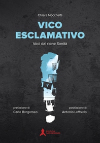 Vico esclamativo. Voci dal rione Sanità - Librerie.coop