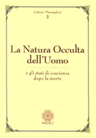 La natura occulta dell'uomo e gli stati di coscienza dopo la morte - Librerie.coop