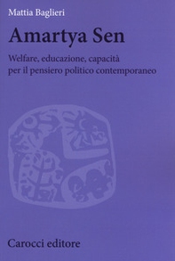 Amartya Sen. Welfare, educazione, capacità per il pensiero politico contemporaneo - Librerie.coop