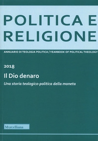 Politica e religione 2018: Il dio denaro. Una storia teologico-politica della moneta - Librerie.coop