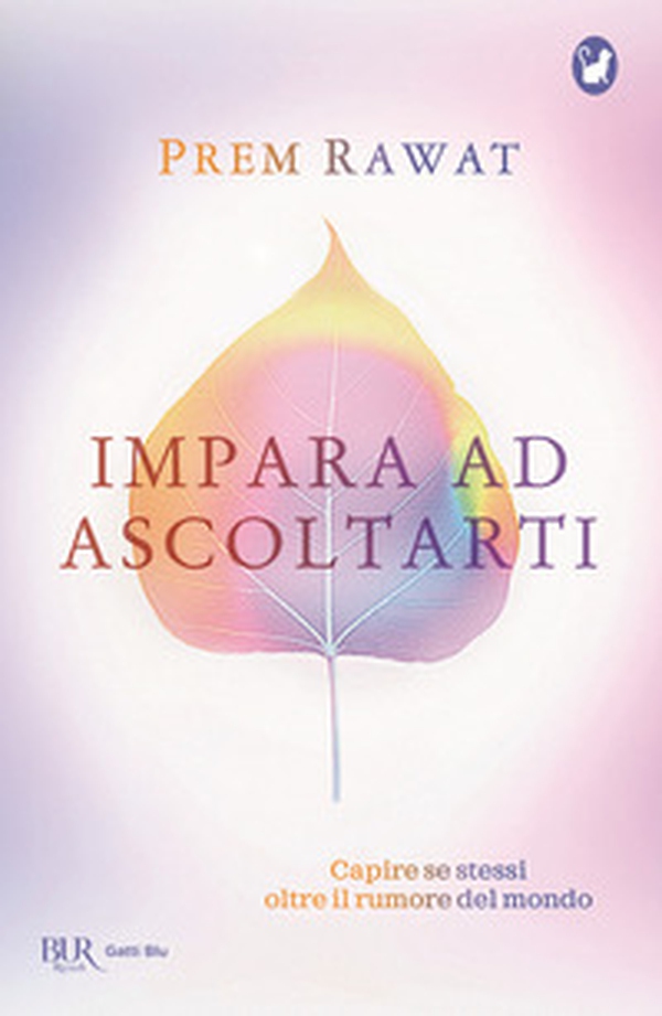 Impara ad ascoltarti. Capire se stessi oltre il rumore del mondo - Librerie.coop Impara ad ascoltarti. Capire se stessi oltre il rumore del mondo - Librerie.coop