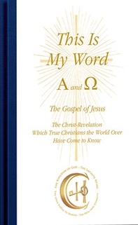 This is my word. Alpha and Omega. The Christ-revelation, which true christians the world over have come to know - Librerie.coop