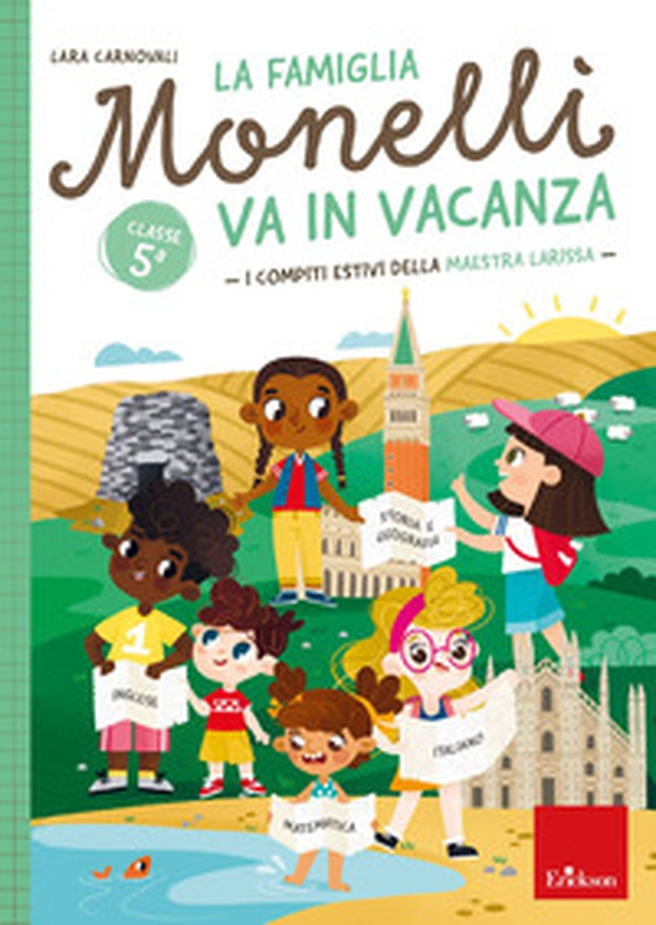 La famiglia Monelli va in vacanza. I compiti estivi della maestra Larissa. Classe 5ª - Librerie.coop La famiglia Monelli va in vacanza. I compiti estivi della maestra Larissa. Classe 5ª - Librerie.coop