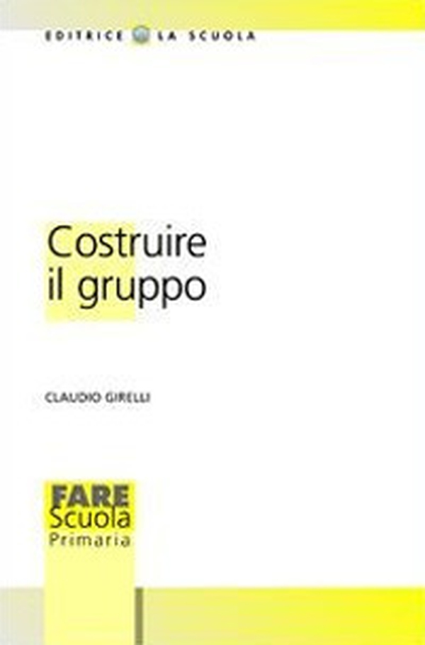 Costruire il gruppo. La promozione della dimensione socio-affettiva nella scuola - Librerie.coop Costruire il gruppo. La promozione della dimensione socio-affettiva nella scuola - Librerie.coop