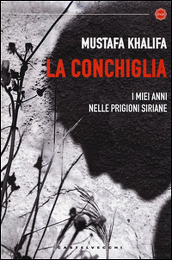 La conchiglia. I miei anni nelle prigioni siriane - Librerie.coop La conchiglia. I miei anni nelle prigioni siriane - Librerie.coop