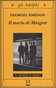 Il morto di Maigret - Librerie.coop