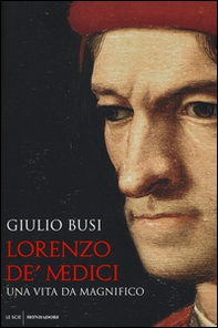 Lorenzo de' Medici. Una vita da Magnifico - Librerie.coop