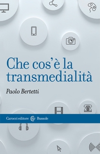 Che cos’è la transmedialità - Librerie.coop Che cos’è la transmedialità - Librerie.coop