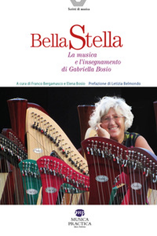 Bella stella. La musica e l'insegnamento di Gabriella Bosio - Librerie.coop Bella stella. La musica e l'insegnamento di Gabriella Bosio - Librerie.coop