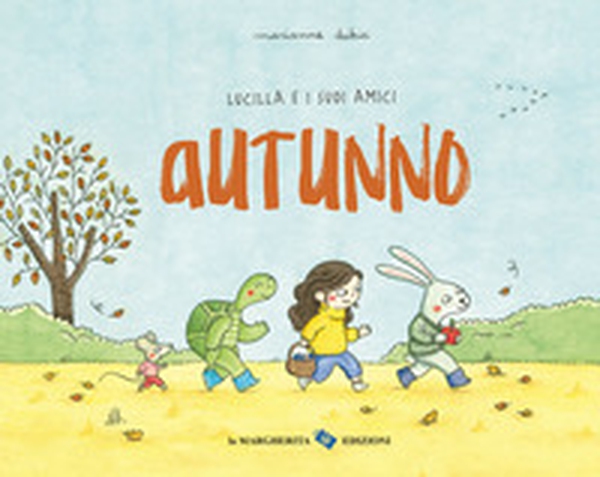 Autunno. Lucilla e i suoi amici - Librerie.coop Autunno. Lucilla e i suoi amici - Librerie.coop