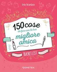 150 cose da fare con la tua migliore amica - Librerie.coop 150 cose da fare con la tua migliore amica - Librerie.coop