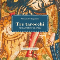 Tre tarocchi e un cavaliere di spade - Librerie.coop