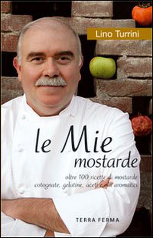 Le mie mostarde. Oltre 100 ricette di mostarde, cotognate, gelatine, aceti e olii aromatici - Librerie.coop Le mie mostarde. Oltre 100 ricette di mostarde, cotognate, gelatine, aceti e olii aromatici - Librerie.coop