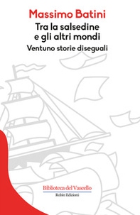 Tra la salsedine e gli altri mondi. Ventuno storie diseguali - Librerie.coop