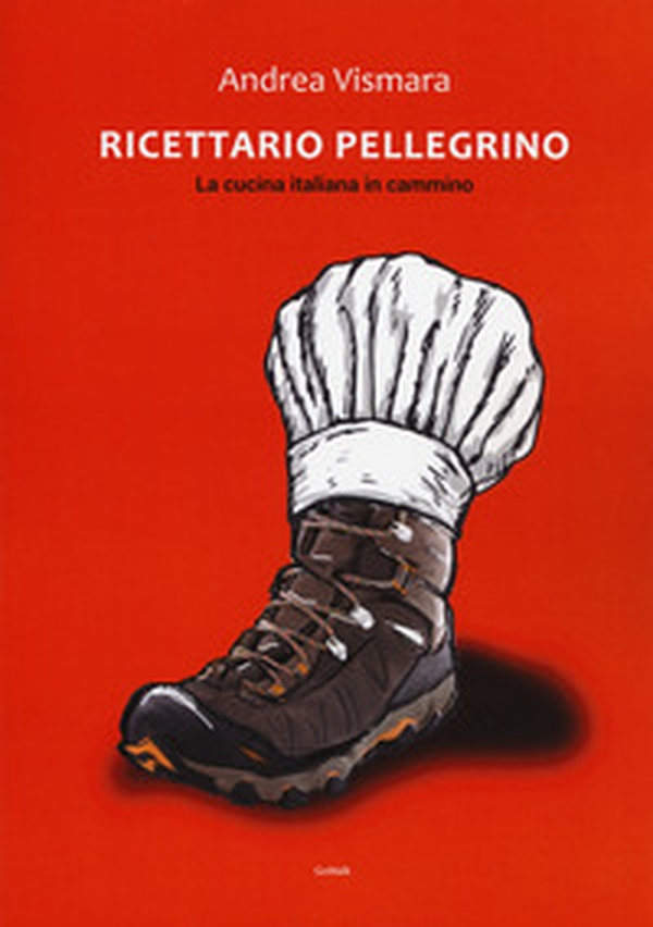 Ricettario pellegrino. La cucina italiana in cammino - Librerie.coop Ricettario pellegrino. La cucina italiana in cammino - Librerie.coop